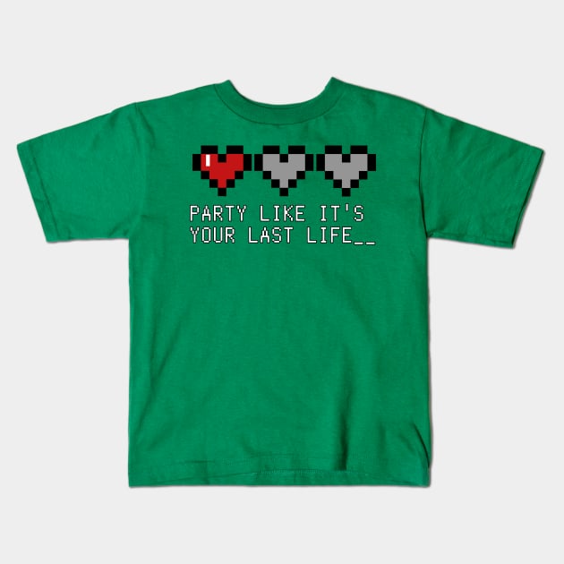 Party Like it's Your Last Life____ Kids T-Shirt by Myowu